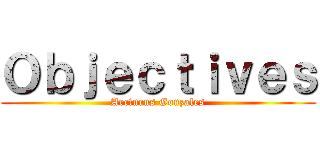 Ｏｂｊｅｃｔｉｖｅｓ (Arcturus Gonzales)