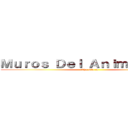 Ｍｕｒｏｓ Ｄｅｌ Ａｎｉｍｅｒ ＞：ｖ (Thu Gfa :v)