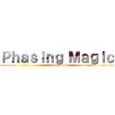 Ｐｈａｓｉｎｇ Ｍａｇｉｃ (Ataque ao titã)