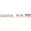 ＡＳＡＫＡ  ４ｔｈ ＰＲＯＵＤ ()