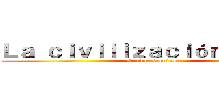 Ｌａ ｃｉｖｉｌｉｚａｃｉóｎ Ｉｎｄｉａ (Nombre: Noemi ortiz)