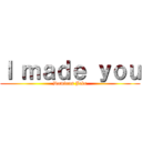 Ｉ ｍａｄｅ ｙｏｕ (Dominus Jake)