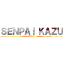 ＳＥＮＰＡＩ ＫＡＺＵ (VLOG)