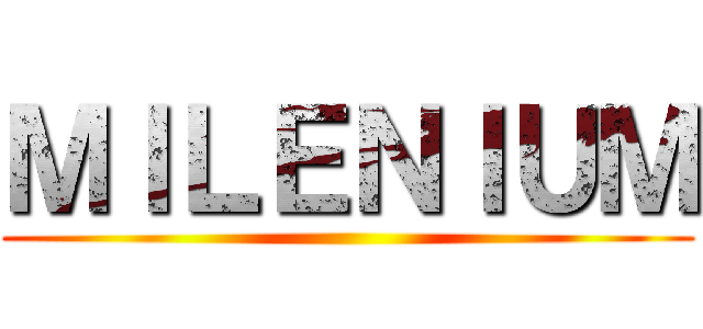 ＭＩＬＥＮＩＵＭ ()