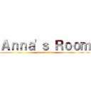 Ａｎｎａ'ｓ Ｒｏｏｍ (Do not enter)