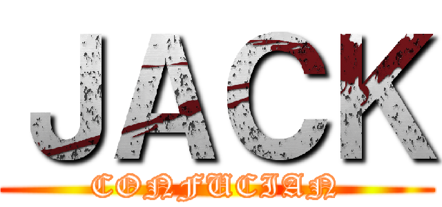 ＪＡＣＫ (CONFUCIAN)