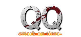 ＱＱ (attack on titan)