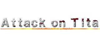 Ａｔｔａｃｋ ｏｎ Ｔｉｔａｎ (Attack On Titan: Victory Achieved)