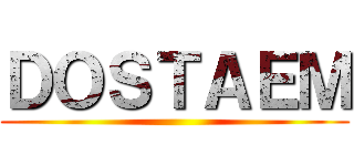 ＤＯＳＴＡＥＭ ()