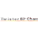 Ｔｗｉｓｔｅｒ ＢＰ Ｃｈａｍｐｉｏｎ (Twister x Hennessy)