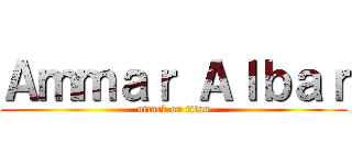 Ａｍｍａｒ Ａｌｂａｒ (attack on titan)