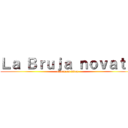 Ｌａ Ｂｒｕｊａ ｎｏｖａｔａ (attack on titan)