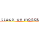 ｔｔａｃｋ ｏｎ ｍｏｓｑｕｉｔｏ ()