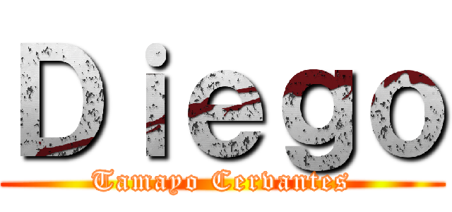 Ｄｉｅｇｏ (Tamayo Cervantes)