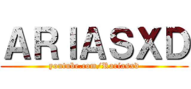 ＡＲＩＡＳＸＤ (youtube.com/Rariasxd)