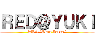 ＲＥＤ＠ＹＵＫＩ (RUN