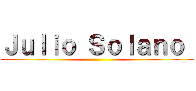 Ｊｕｌｉｏ Ｓｏｌａｎｏ  ()
