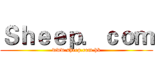 Ｓｈｅｅｐ．ｃｏｍ (www.sheep.com.hk)