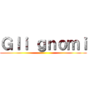 Ｇｌｉ ｇｎｏｍｉ ()