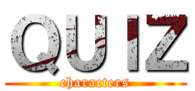 ＱＵＩＺ (characters)