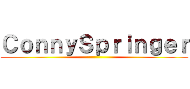 ＣｏｎｎｙＳｐｒｉｎｇｅｒ ()