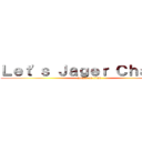 Ｌｅｔ'ｓ Ｊａｇｅｒ Ｃｈａｒｇｅ (attack on titan)