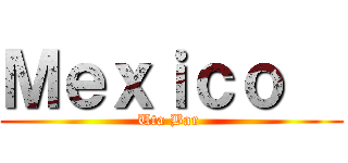 Ｍｅｘｉｃｏ   (Uta Bar )