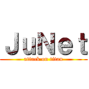 ＪｕＮｅｔ (attack on titan)