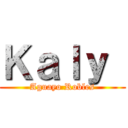 Ｋａｌｙ  (Aguayo Robles)