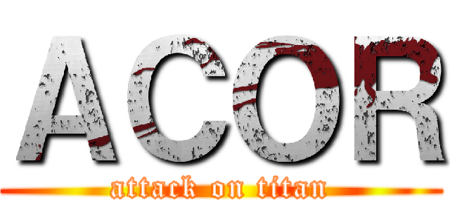 ＡＣＯＲ (attack on titan)