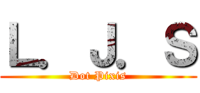 Ｌ．Ｊ．Ｓ (Dot Pixis)