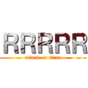 ＲＲＲＲＲ (attack on titan)