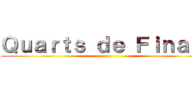 Ｑｕａｒｔｓ ｄｅ Ｆｉｎａｌｅ ()