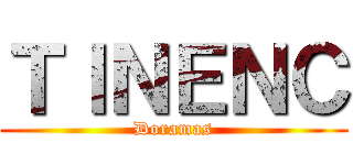 ＴＩＮＥＮＣ (Doramas)