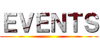 ＥＶＥＮＴＳ ( )