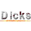 Ｄｉｃｋｓ (NTR Everywhere)