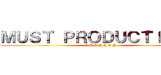 ＭＵＳＴ ＰＲＯＤＵＣＴＩＯＮＳ (S T U D I O S)