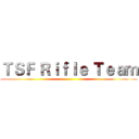 ＴＳＦ Ｒｉｆｌｅ Ｔｅａｍ ()