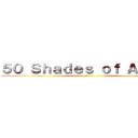 ５０ Ｓｈａｄｅｓ ｏｆ Ａｒｍｉｎ ()