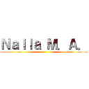 Ｎａｉｌａ Ｍ．Ａ． ()