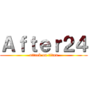 Ａｆｔｅｒ２４ (attack on titan)