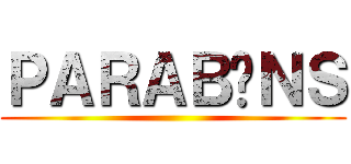 ＰＡＲＡＢÉＮＳ ()