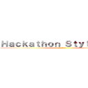 Ｈａｃｋａｔｈｏｎ Ｓｔｙｌｅ Ｉｎｆｏ (ハッカソンまとめ)