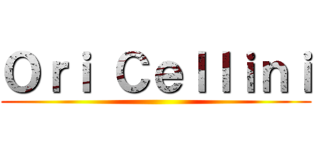 Ｏｒｉ Ｃｅｌｌｉｎｉ ()