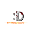  ：Ｄ  (attack of frikis)