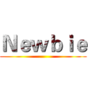 Ｎｅｗｂｉｅ ()