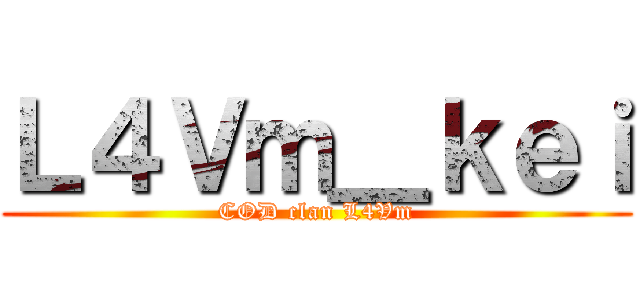 Ｌ４Ｖｍ＿ｋｅｉ (COD clan L4Vm)