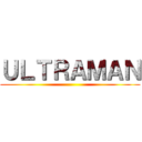 ＵＬＴＲＡＭＡＮ ()