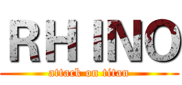 ＲＨＩＮＯ (attack on titan)
