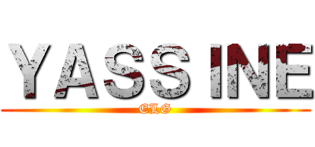 ＹＡＳＳＩＮＥ (ELG)